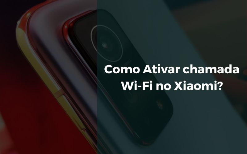 Como Ativar chamada Wi-Fi no Xiaomi